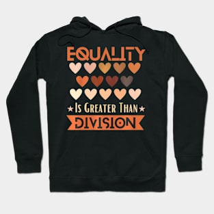 Equality Is Greater Than Division Black History Month Math Hoodie